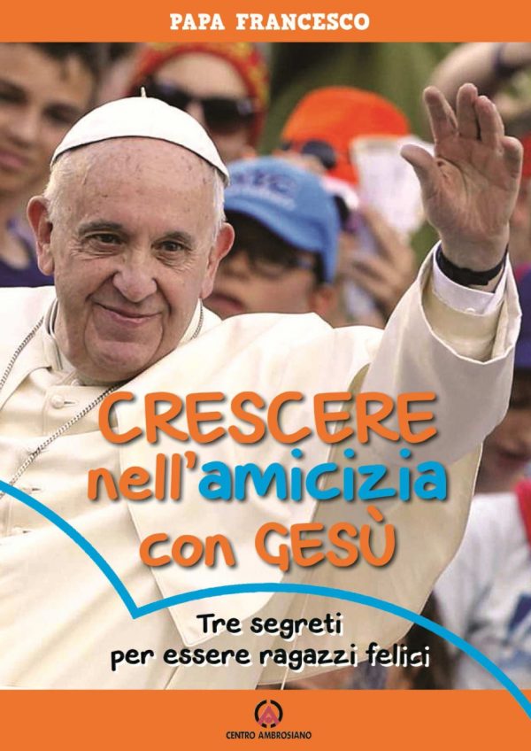 Crescere nell’amicizia con Gesù