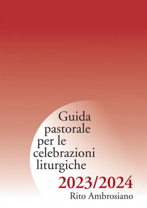 Guida pastorale celebrazioni liturgiche 2023/2024 Rito Ambrosiano