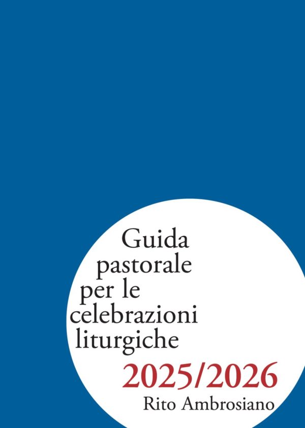 Guida pastorale per le celebrazioni liturgiche 2025/2026 – Rito ambrosiano