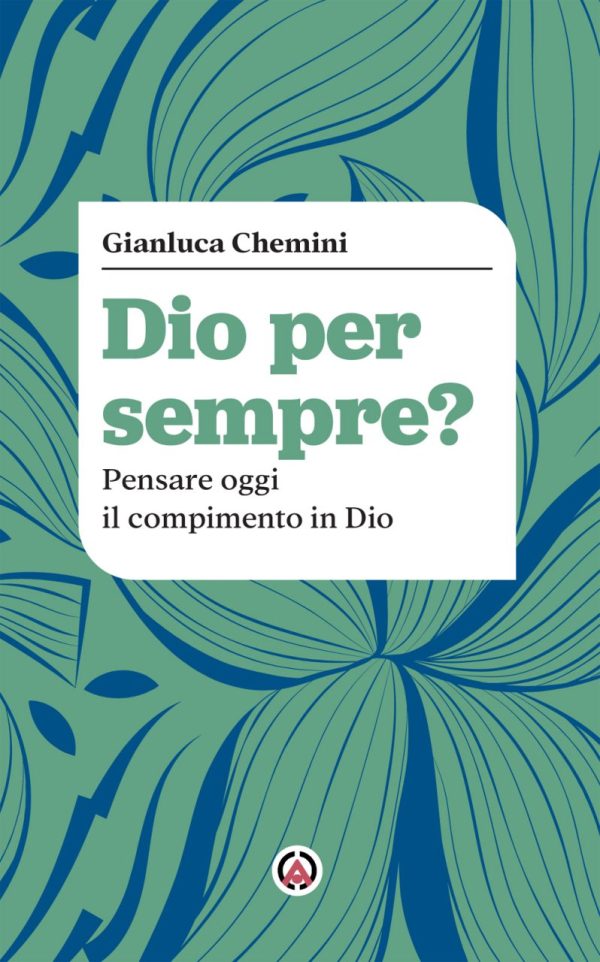 Pensare oggi il compimento in Dio