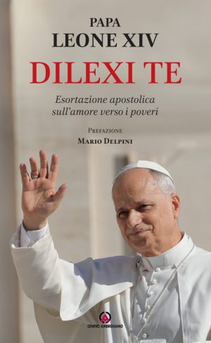 Dilexi te. Esortazione apostolica sull'amore verso i poveri