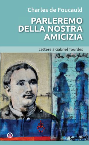 Parleremo della nostra amicizia