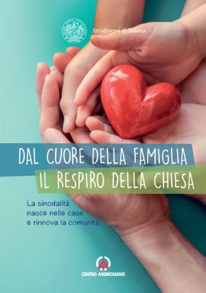 Dal cuore della famiglia il respiro della Chiesa