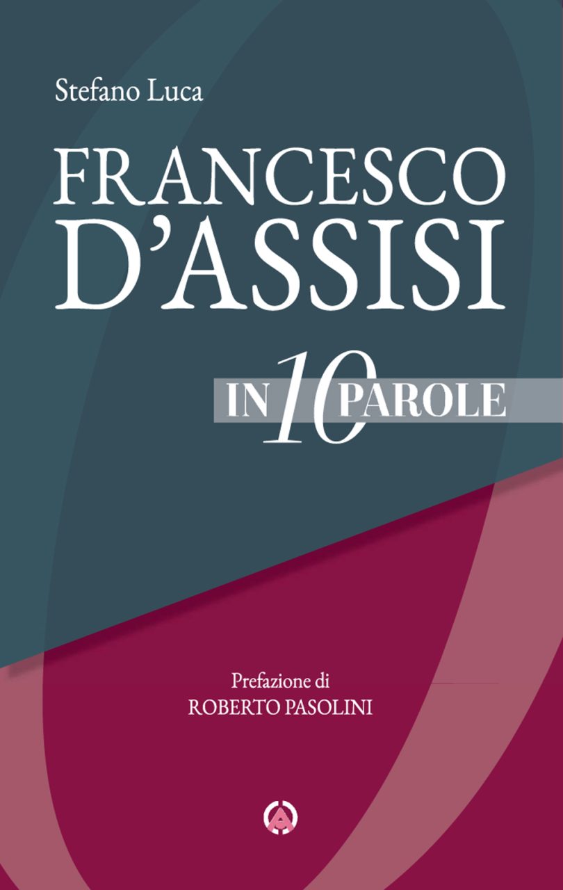 Francesco d'Assisi in 10 parole
