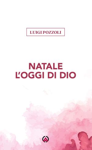 Natale l'oggi di Dio